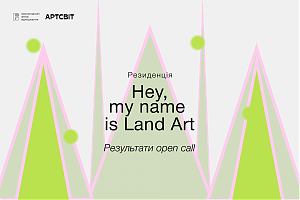 The Open Call Results for The Hey, My Name Is Land Art Residency