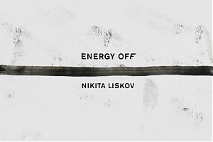 Nikita Liskov / Energy off